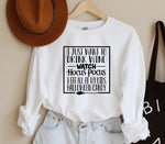 Load image into Gallery viewer, I just want to Drink Wine/Watch Hocus Pocus
